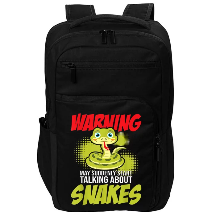 I May Start Talking About Snakes Snake Lover Zoo Zookeeper Impact Tech Backpack