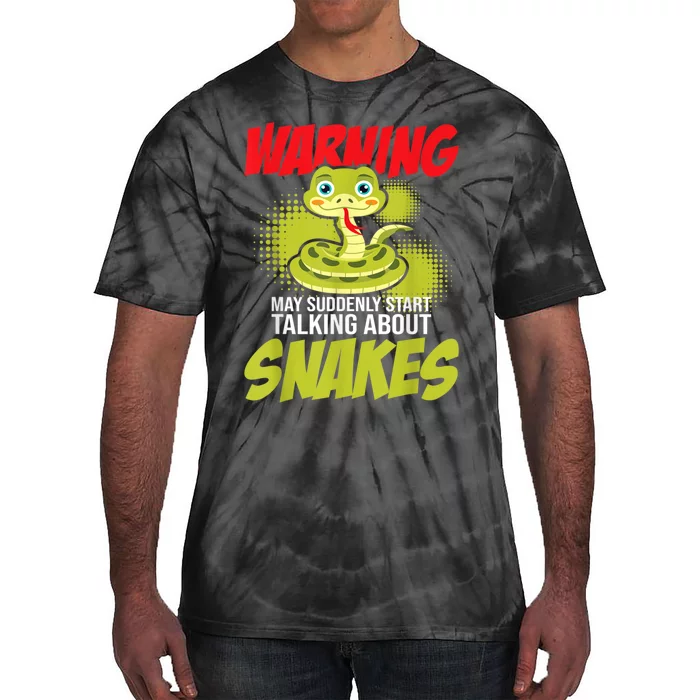 I May Start Talking About Snakes Snake Lover Zoo Zookeeper Tie-Dye T-Shirt