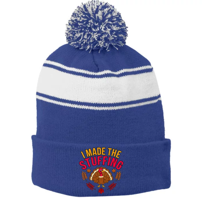 I Made Stuffing Turkey Thanksgiving Family Stripe Pom Pom Beanie