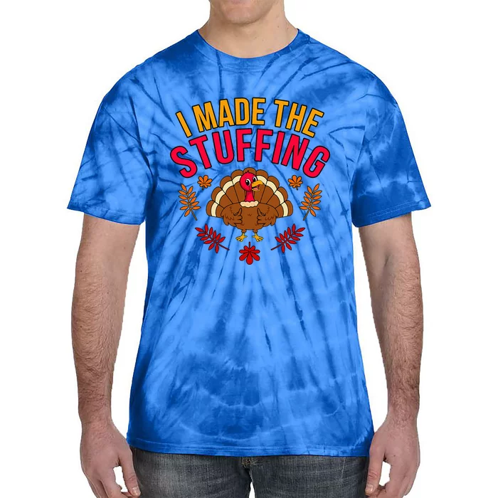 I Made Stuffing Turkey Thanksgiving Family Tie-Dye T-Shirt