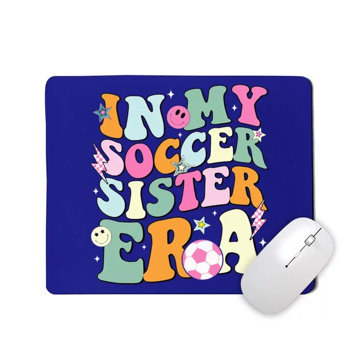 In My Soccer Sister Era Groovy Retro Cute Proud Soccer Sis Mousepad