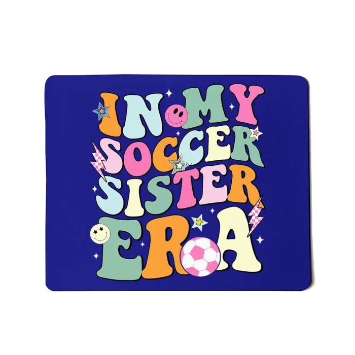 In My Soccer Sister Era Groovy Retro Cute Proud Soccer Sis Mousepad