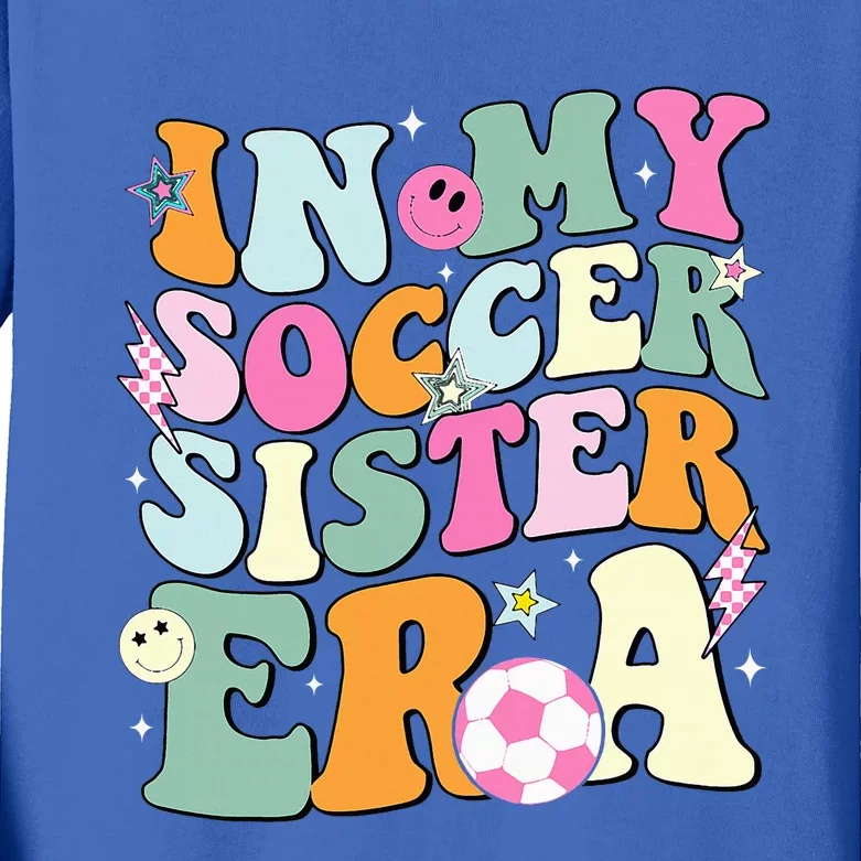 In My Soccer Sister Era Groovy Retro Cute Proud Soccer Sis Kids Long Sleeve Shirt