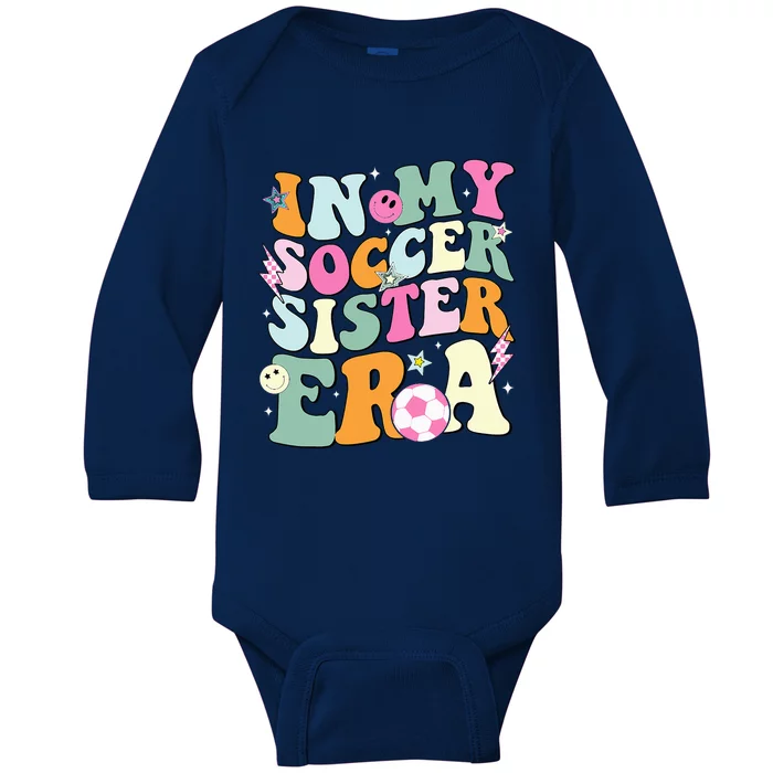 In My Soccer Sister Era Groovy Retro Cute Proud Soccer Sis Baby Long Sleeve Bodysuit