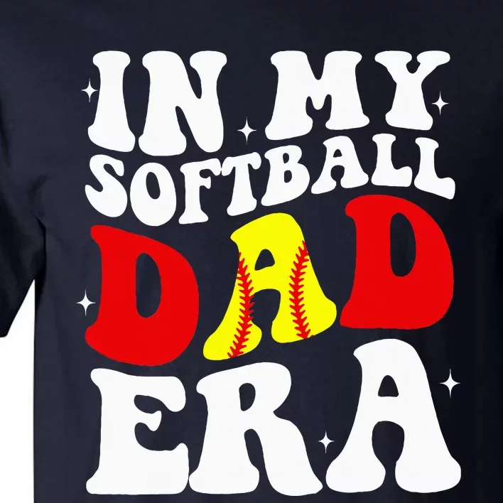 In My Softball Dad Era Softball Dad Tall T-Shirt