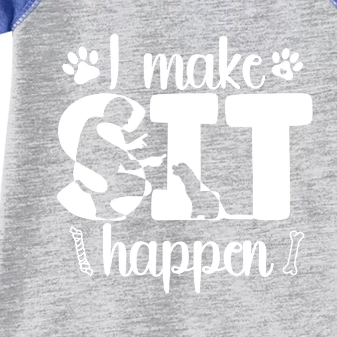 I Make Sit Happen Dog Trainer Dog Training Gift Infant Baby Jersey Bodysuit