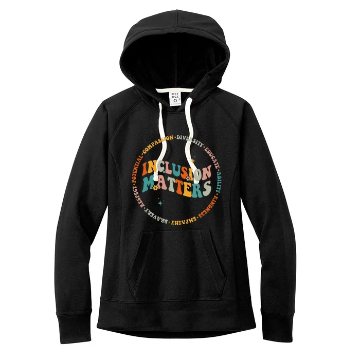 Inclusion Matters Special Education Sped Teacher Men Women Women's Fleece Hoodie