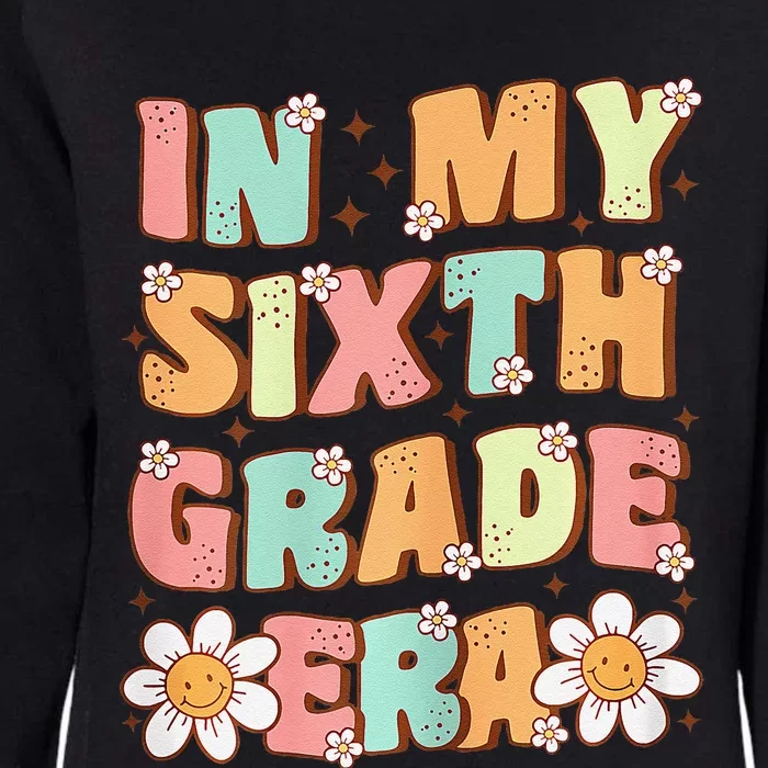 In My Sixth Grade Era Cute Groovy 6th Grade Back To School Gift Womens California Wash Sweatshirt