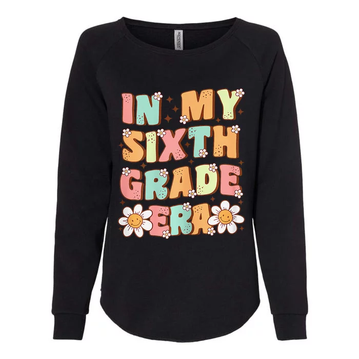 In My Sixth Grade Era Cute Groovy 6th Grade Back To School Gift Womens California Wash Sweatshirt