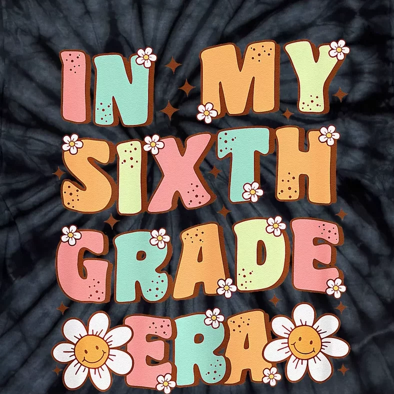 In My Sixth Grade Era Cute Groovy 6th Grade Back To School Gift Tie-Dye T-Shirt