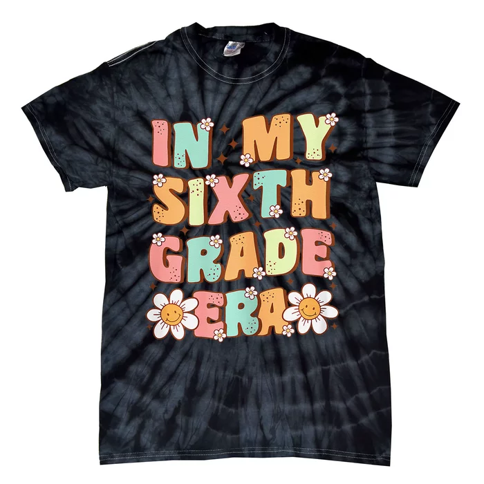 In My Sixth Grade Era Cute Groovy 6th Grade Back To School Gift Tie-Dye T-Shirt