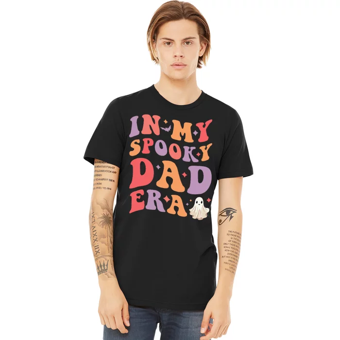 In My Spooky Dad Era Halloween Funny Father Premium T-Shirt