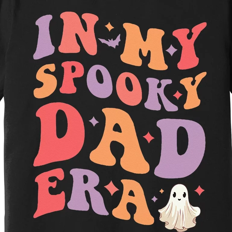 In My Spooky Dad Era Halloween Funny Father Premium T-Shirt