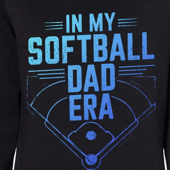 In My Softball Dad Era Softball Team Dad Softball Dads Gift Womens California Wash Sweatshirt