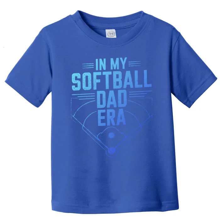 In My Softball Dad Era Softball Team Dad Softball Dads Gift Toddler T-Shirt