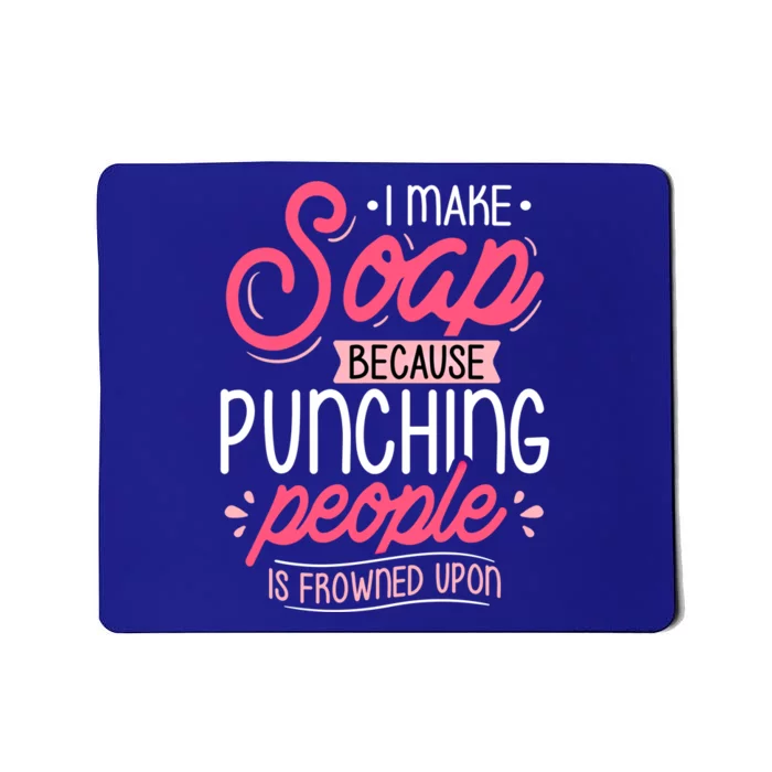 I Make Soap Because Cool Gift Soap Maker Soap Making Soapmaking Gift Mousepad