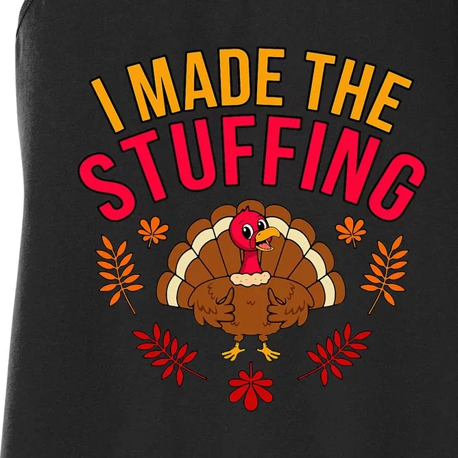 I Made Stuffing Turkey Thanksgiving Family Women's Racerback Tank