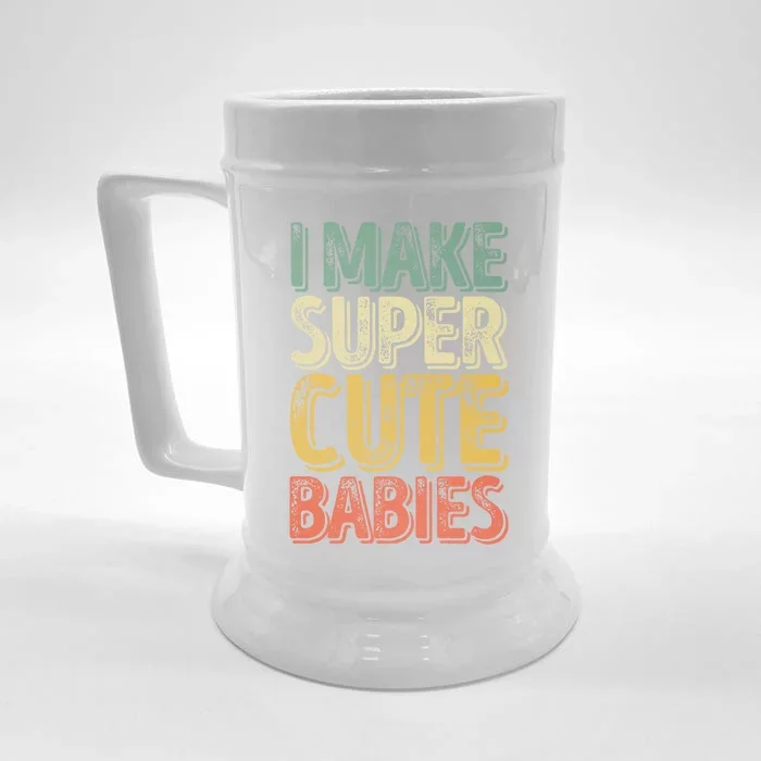 I Make Super Cute Gift Funny FatherS Day Gift Front & Back Beer Stein