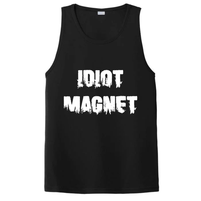 Idiot Magnet 'S Attracting Losers Funny Dating Gift Performance Tank