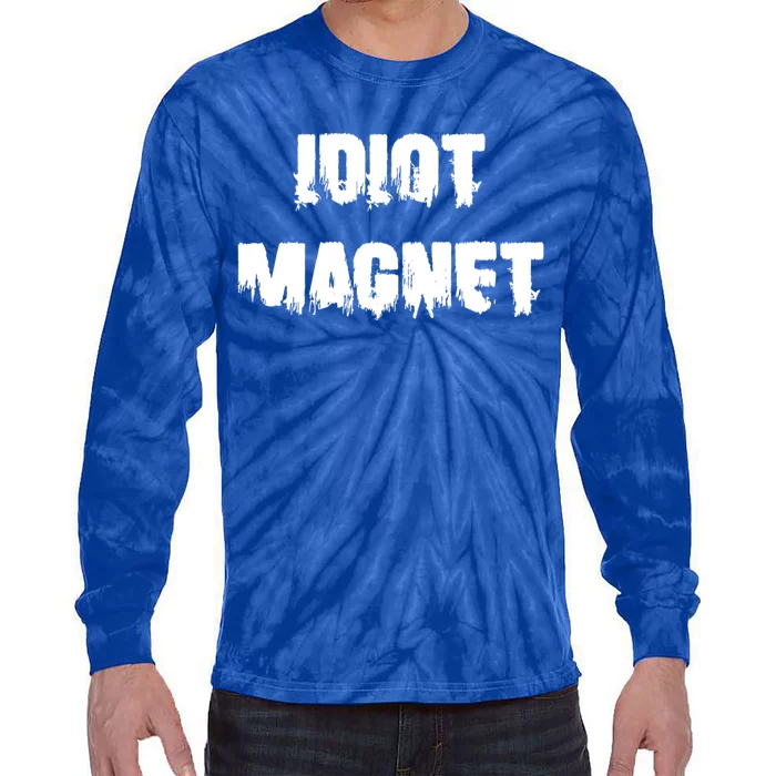 Idiot Magnet 'S Attracting Losers Funny Dating Gift Tie-Dye Long Sleeve Shirt