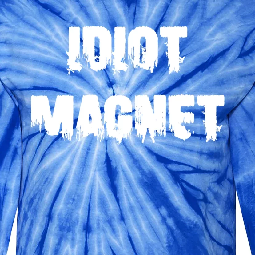 Idiot Magnet 'S Attracting Losers Funny Dating Gift Tie-Dye Long Sleeve Shirt