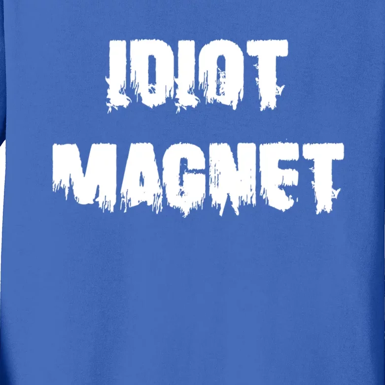 Idiot Magnet 'S Attracting Losers Funny Dating Gift Kids Long Sleeve Shirt