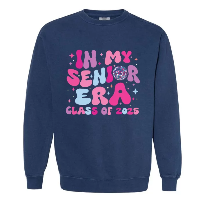 In My Senior Era Class Of 2025 Senior 2025 Garment-Dyed Sweatshirt