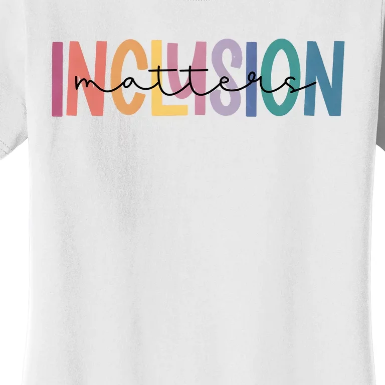 Inclusion Matters Special Education Autism Awareness Women's T-Shirt