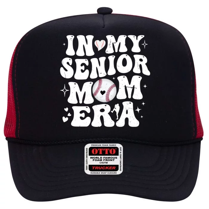 In My Senior Mom Era Class Of 2024 Groovy Baseball Mom Life Cute Gift High Crown Mesh Trucker Hat