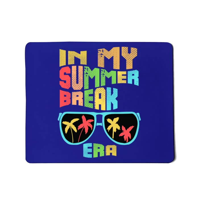 In My Summer Break Era School Off For Summer End Of School Gift Mousepad