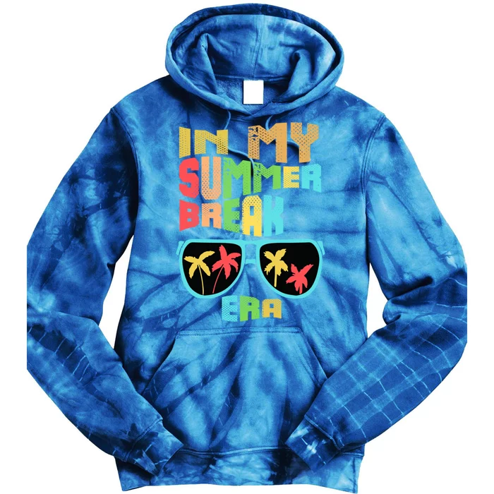 In My Summer Break Era School Off For Summer End Of School Gift Tie Dye Hoodie