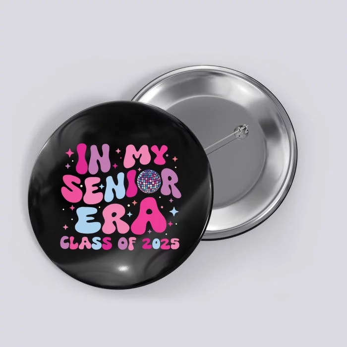 In My Senior Era Class Of 2025 Graduate Senior 2025 Button