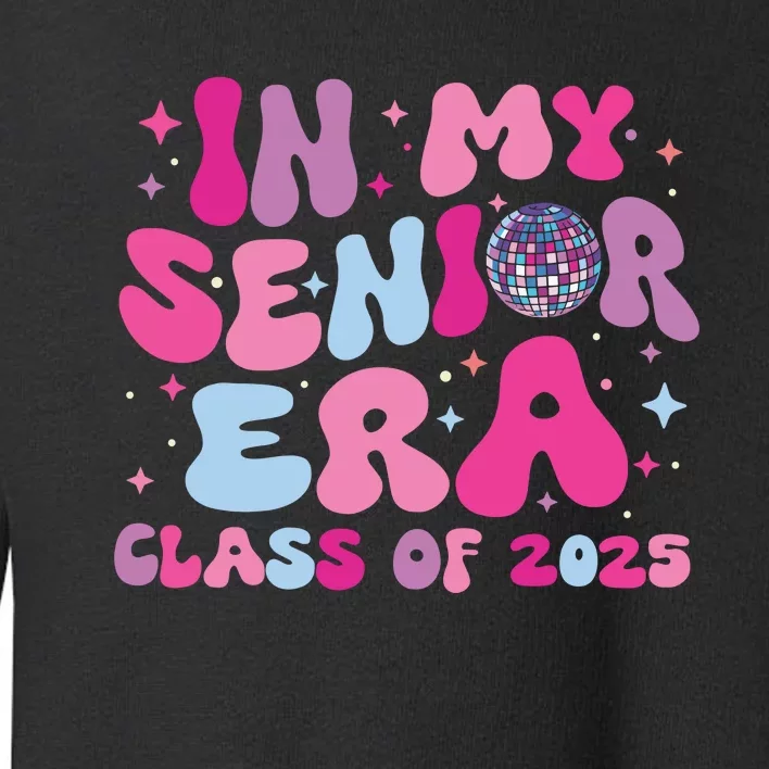 In My Senior Era Class Of 2025 Graduate Senior 2025 Toddler Sweatshirt