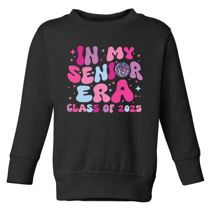 In My Senior Era Class Of 2025 Graduate Senior 2025 Toddler Sweatshirt