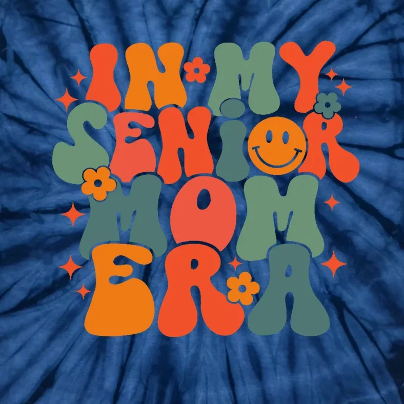 In My Senior Mom Era Class Of 2024 Senior Back To School Tie-Dye T-Shirt