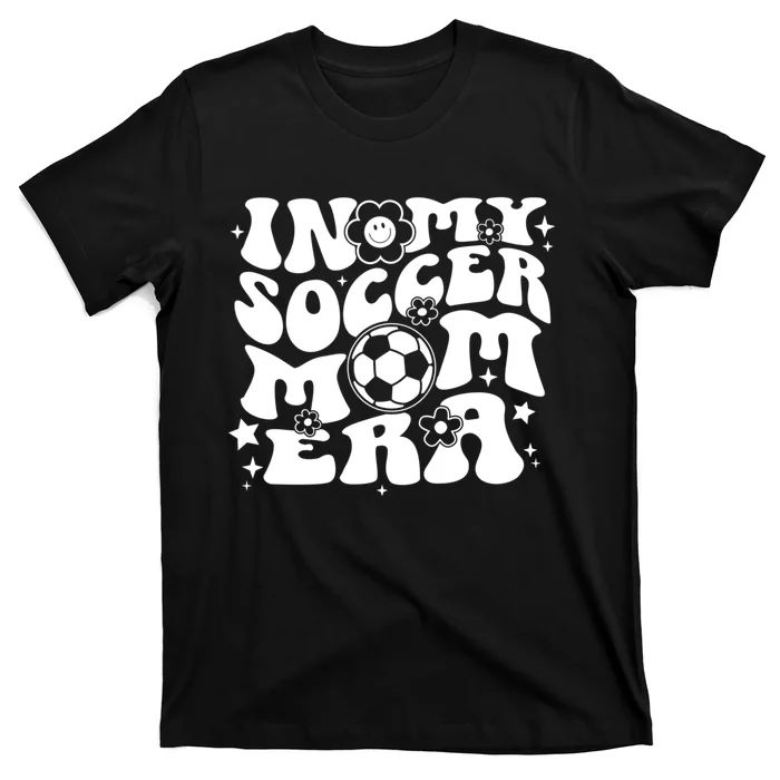 In My Soccer Mom Era Groovy Sports Parent Soccer Mama T-Shirt