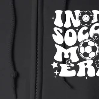 In My Soccer Mom Era Groovy Sports Parent Soccer Mama Full Zip Hoodie