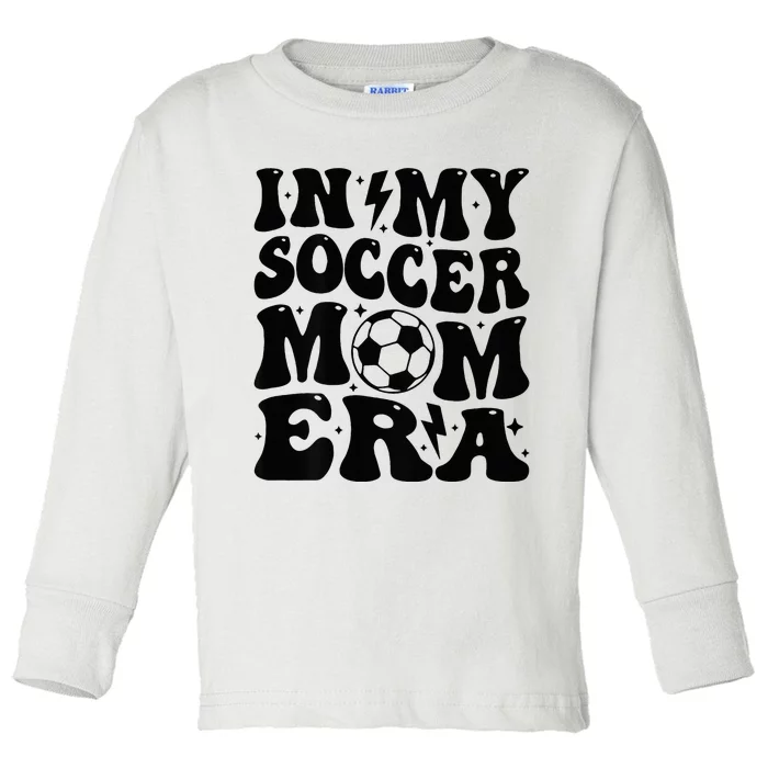 In My Soccer Mom Era Toddler Long Sleeve Shirt