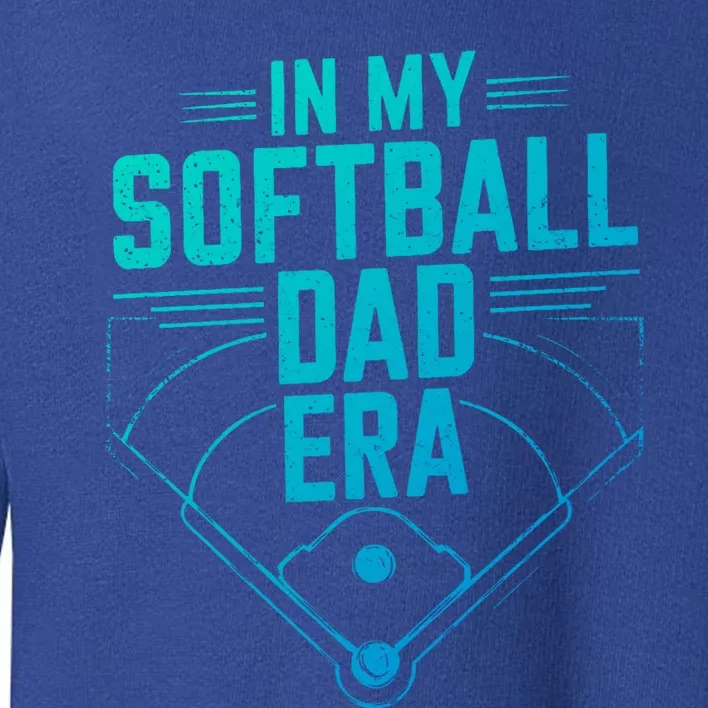 In My Softball Dad Era Softball Team Dad Softball Dads Gift Toddler Sweatshirt