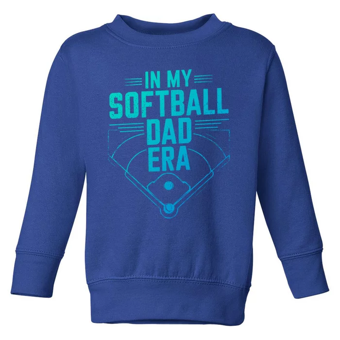 In My Softball Dad Era Softball Team Dad Softball Dads Gift Toddler Sweatshirt