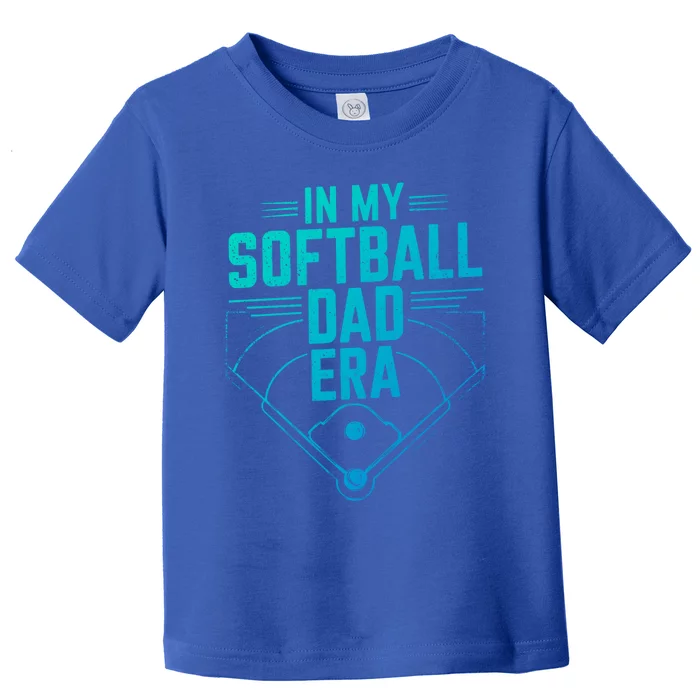 In My Softball Dad Era Softball Team Dad Softball Dads Gift Toddler T-Shirt