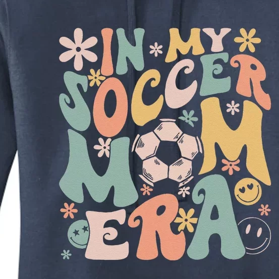 In My Soccer Mom Era Groovy Soccer Mom Life Mothers Day Women's Pullover Hoodie