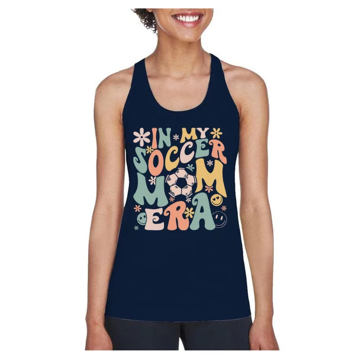 In My Soccer Mom Era Groovy Soccer Mom Life Mothers Day Women's Racerback Tank