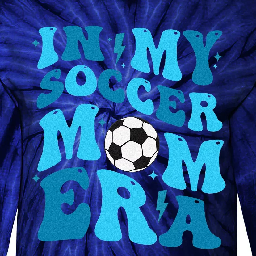 In My Soccer Mom Era Retro Soccer Mom Life Mothers Day Tie-Dye Long Sleeve Shirt