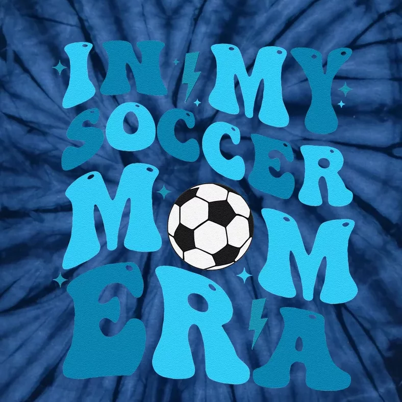 In My Soccer Mom Era Retro Soccer Mom Life Mothers Day Tie-Dye T-Shirt