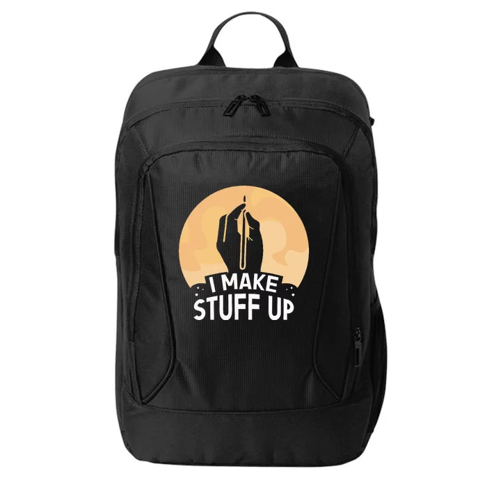 I Make Stuff Up Write Author Writer Writing Job City Backpack