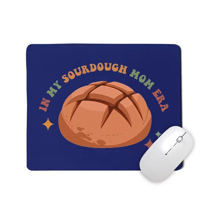 In My Sourdough Mom Era Baking Mom Mother’S Day Bread Baker Mousepad