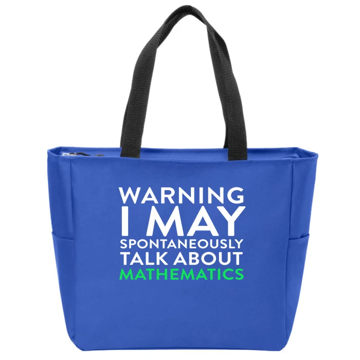 I May Spontaneously Talk About Mathematics Math Gift Zip Tote Bag