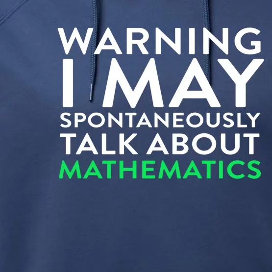 I May Spontaneously Talk About Mathematics Math Gift Performance Fleece Hoodie