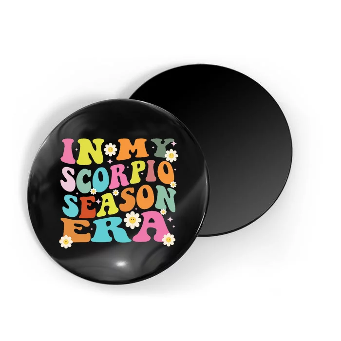 in my Scorpio season era Funny birthday Scorpio zodiac sign Magnet